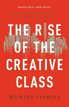 The Rise of the Creative Class, Paperback/Richard Florida