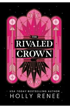 The Rivaled Crown - Holly Renee