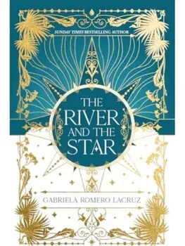 The River and the Star. The River and the Star, Hardback/Gabriela Romero Lacruz