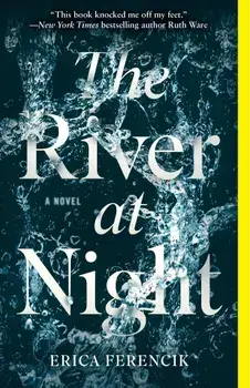 The River at Night, Paperback/Erica Ferencik