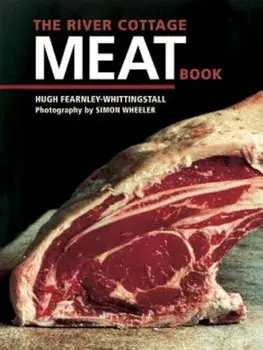 The River Cottage Meat Book, Hardcover/Hugh Fearnley-Whittingstall
