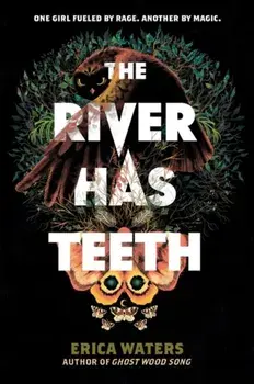 The River Has Teeth, Paperback/Erica Waters