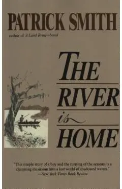 The River Is Home - Patrick D. Smith