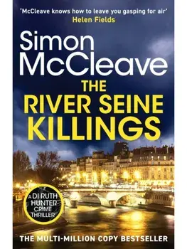 The River Seine Killings. An unmissable crime novel from the iconic number one bestselling author, Paperback/Simon McCleave