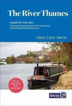 The River Thames. Including the River Wey, Basingstoke Canal and Kennet and Avon Canal, 8 New edition, Spiral Bound/Chris Cove-Smith