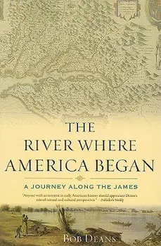 The River Where America Began: A Journey Along the James, Paperback/Bob Deans