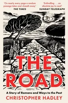 The Road. A Story of Romans and Ways to the Past, Paperback/Christopher Hadley
