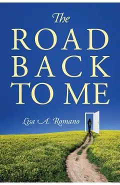 The Road Back to Me: Healing and Recovering From Co-dependency, Addiction, Enabling, and Low Self Esteem. - Lisa A. Romano