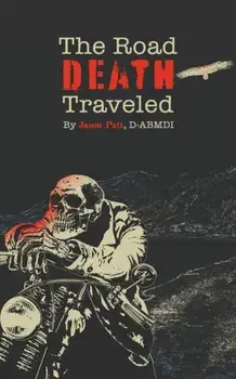 The Road Death Traveled, Paperback/Jason Patt
