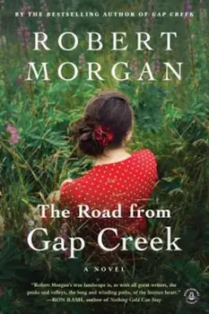 The Road from Gap Creek, Paperback/Robert Morgan