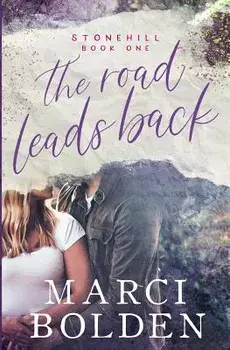 The Road Leads Back, Paperback/Marci Bolden