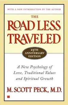 The Road Less Traveled, 25th Anniversary Edition: A New Psychology of Love, Traditional Values and Spiritual Growth, Paperback/M. Scott Peck