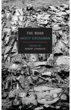 The Road: Stories, Journalism, and Essays - Vasily Grossman