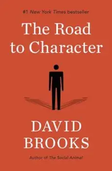 The Road to Character, Hardcover/David Brooks