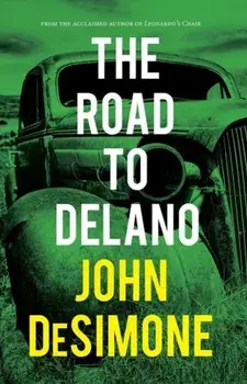 The Road to Delano, Hardcover/John Desimone