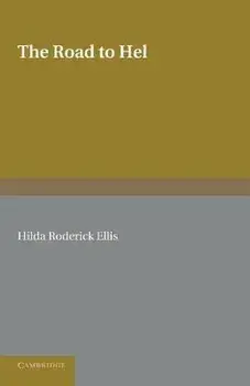 The Road to Hel: A Study of the Conception of the Dead in Old Norse Literature, Paperback/Hilda Roderick Ellis