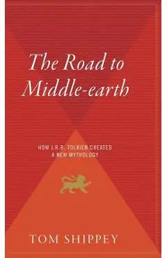 The Road to Middle-Earth - Tom Shippey