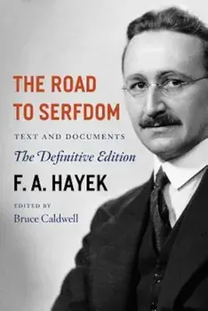 The Road to Serfdom: Text and Documents, Paperback/F. A. Hayek