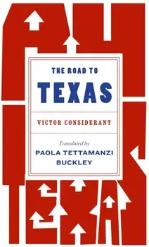 The Road to Texas, Paperback/Victor Considerant