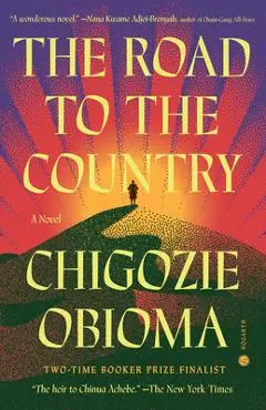 The Road to the Country - Chigozie Obioma