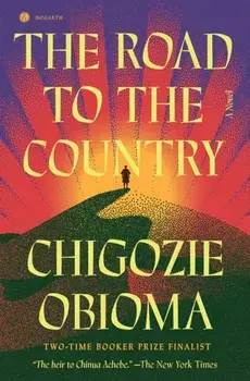 The Road to the Country, Paperback/Chigozie Obioma