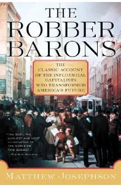 The Robber Barons - Matthew Josephson