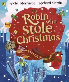 The Robin Who Stole Christmas, Paperback/Rachel Morrisroe