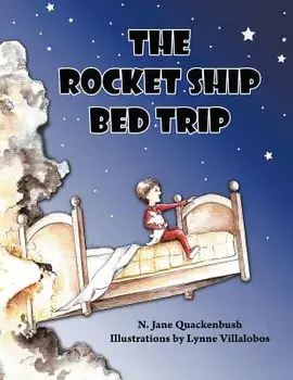 The Rocket Ship Bed Trip, Paperback/N. Jane Quackenbush