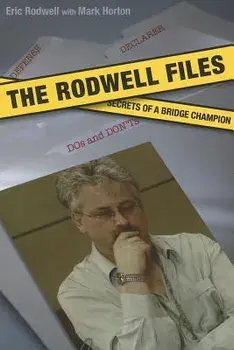 The Rodwell Files: The Secrets of a World Bridge Champion, Paperback/Eric Rodwell
