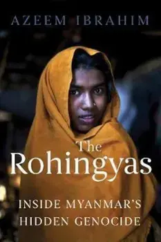 The Rohingyas: Inside Myanmar's Genocide, Paperback/Azeem Ibrahim