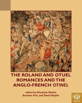 The Roland and Otuel Romances and the Anglo-Norman Otinel, Paperback/***