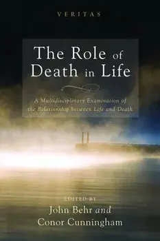 The Role of Death in Life, Paperback/John Behr