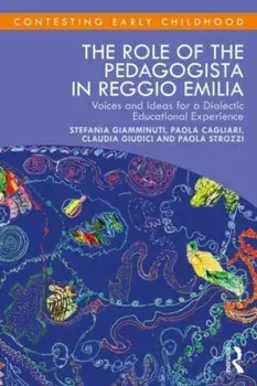 The Role of the Pedagogista in Reggio Emilia. Voices and Ideas for a Dialectic Educational Experience, Paperback/Paola Strozzi