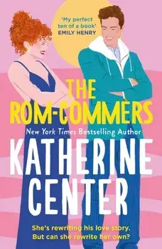 The Rom-Commers. The instant New York Times bestseller!, Paperback/Katherine Center