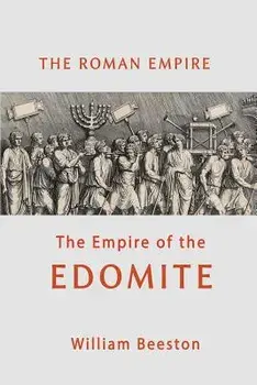 The Roman Empire the Empire of the Edomite, Paperback/William Beeston