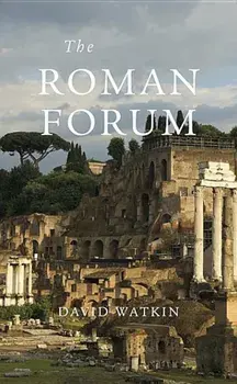 The Roman Forum, Paperback/David Watkin