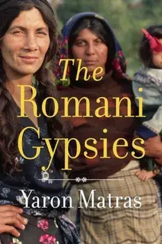 The Romani Gypsies, Hardcover/Yaron Matras