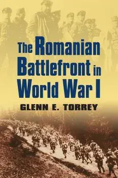 The Romanian Battlefront in World War I, Paperback/Glenn E. Torrey
