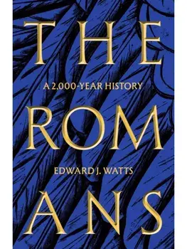 The Romans. A 2,000-Year History, Hardback/Edward J. Watts
