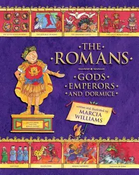 The Romans: Gods, Emperors, and Dormice, Paperback/Marcia Williams