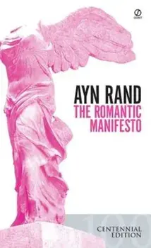 The Romantic Manifesto: A Philosophy of Literature; Revised Edition, Paperback/Ayn Rand