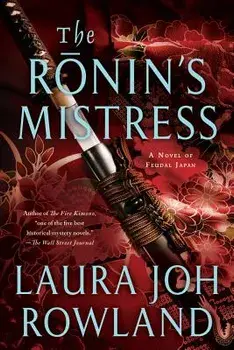 The Ronin's Mistress, Paperback/Laura Joh Rowland