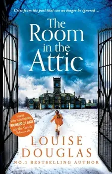 The Room in the Attic. The TOP 10 bestselling novel from Louise Douglas, Paperback/Louise Douglas