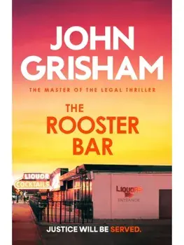 The Rooster Bar. The explosive crime thriller from the number 1 Sunday Times bestselling author, Paperback/John Grisham