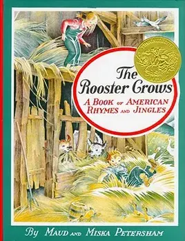 The Rooster Crows: A Book of American Rhymes and Jingles, Hardcover/Maud Petersham