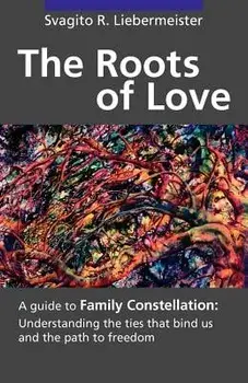 The Roots of Love, Paperback/Svagito R. Liebermeister