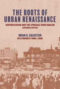 The Roots of Urban Renaissance. Gentrification and the Struggle over Harlem, Expanded Edition, Paperback/***