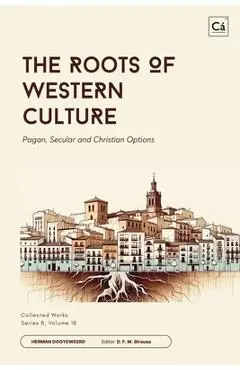 The Roots of Western Culture - Herman Dooyeweerd