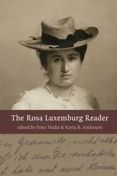 The Rosa Luxemburg Reader, Paperback/Peter Hudis