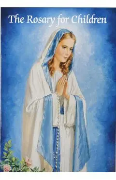 The Rosary for Children - Karen Cavanaugh